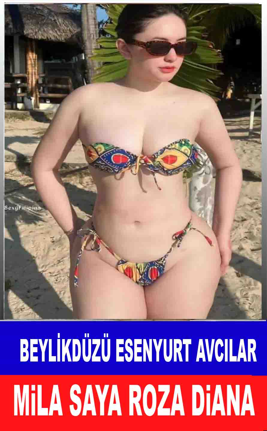 Avcılar Bayan Escort Mila Saya Roza Diana