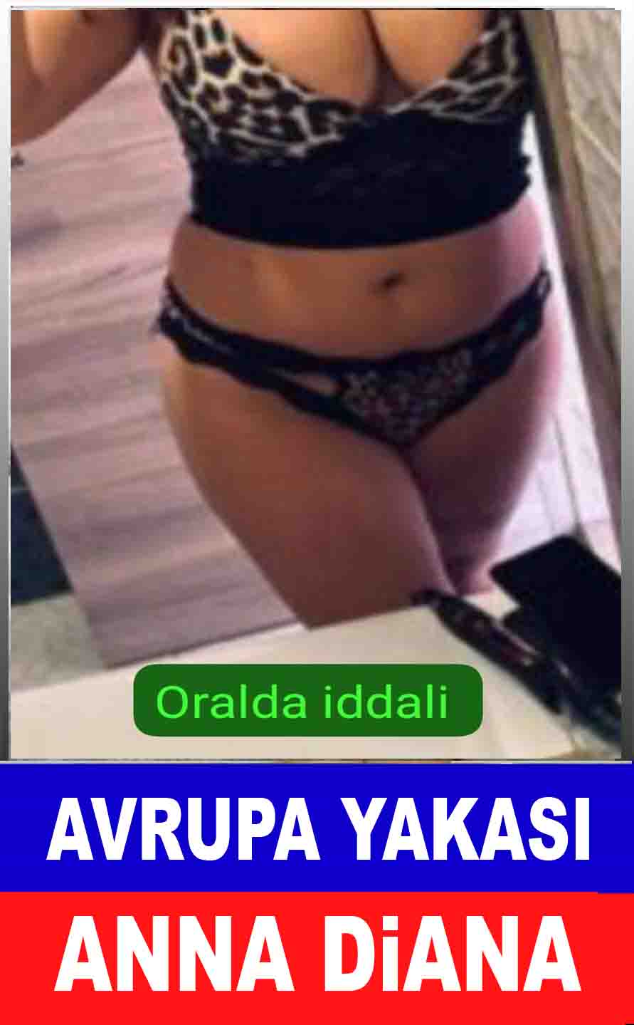 Avrupa Yakası Bayan Escort Anna diana