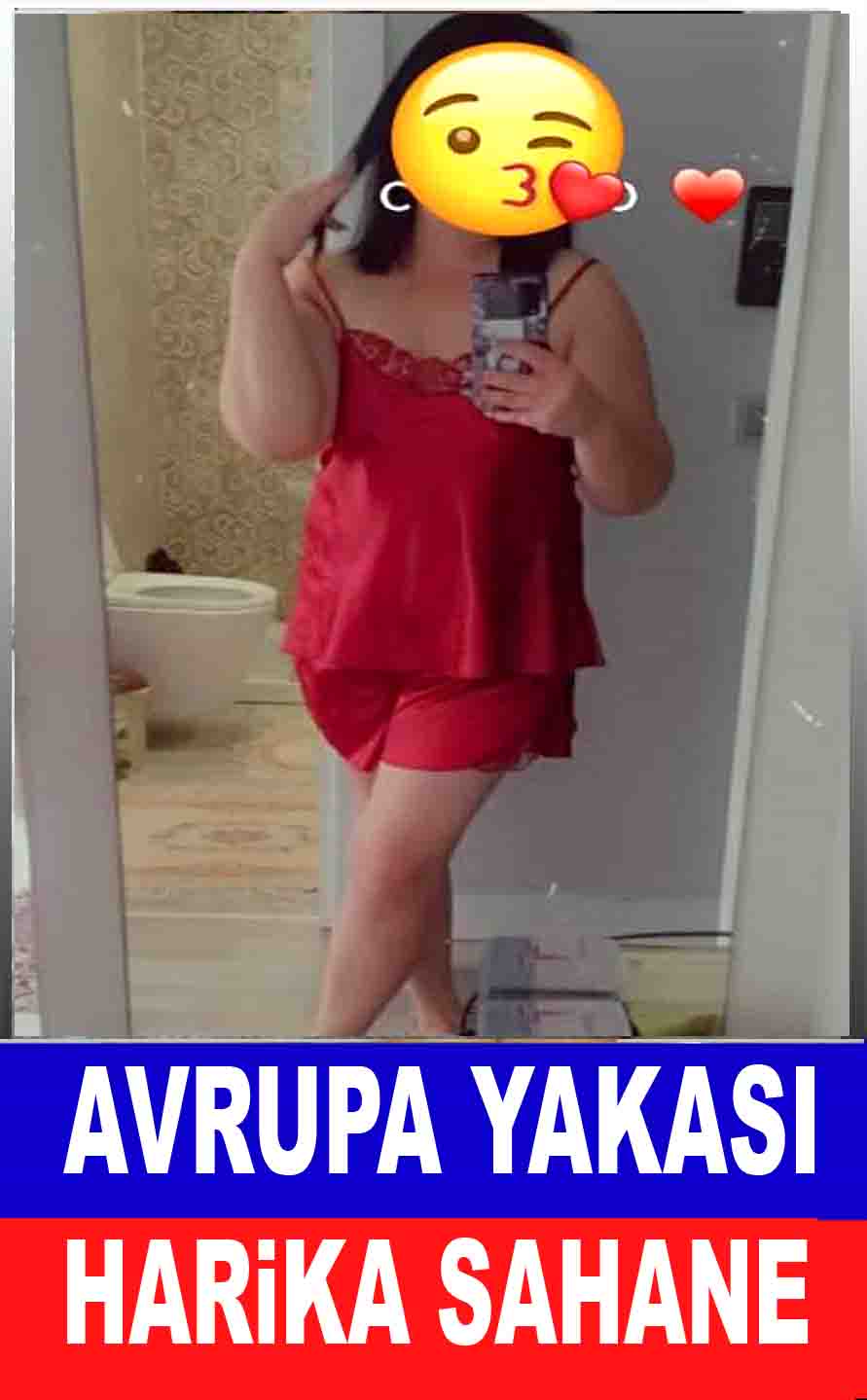 Avrupa Yakası Bayan Escort Harika Sahane