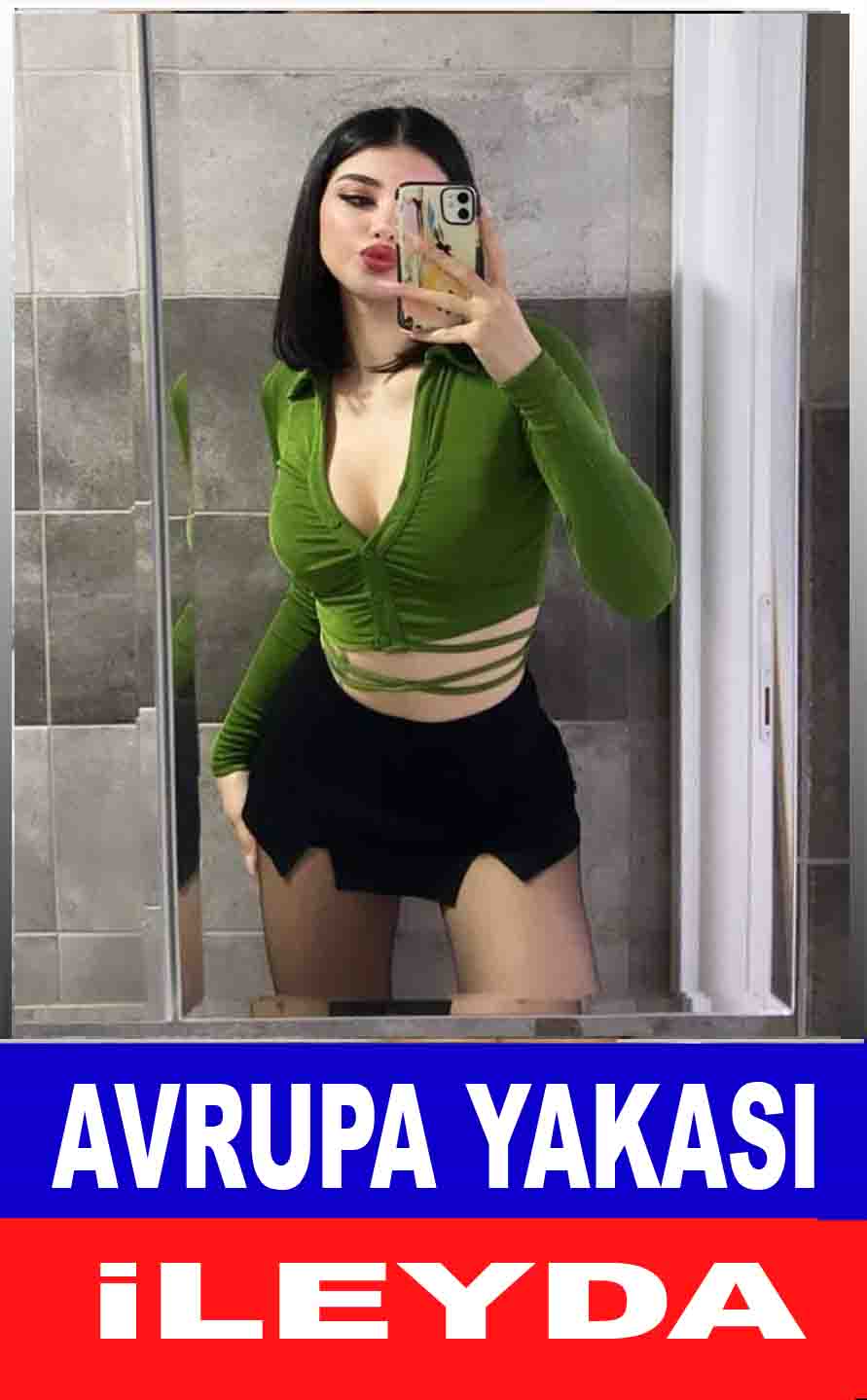 Avrupa Yakası Bayan Escort İleyda
