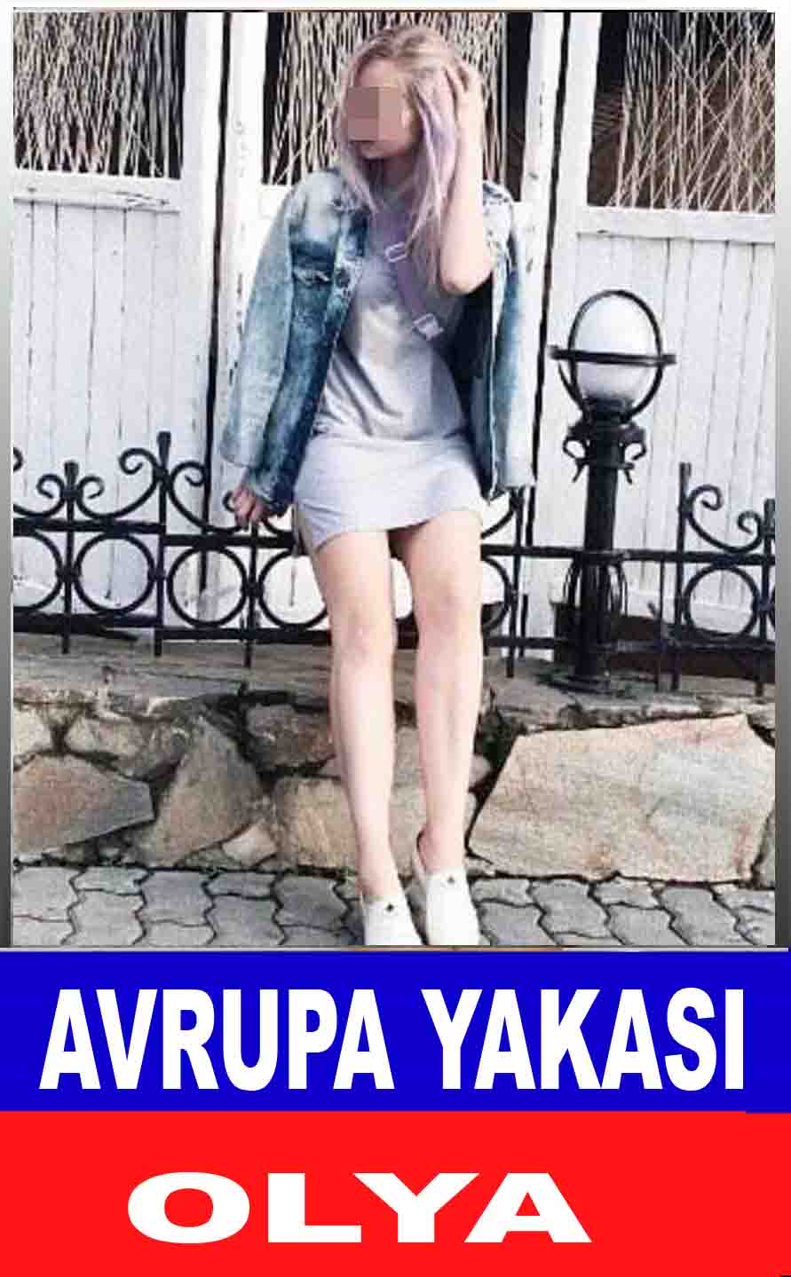 Avrupa Yakası Bayan Escort Olya