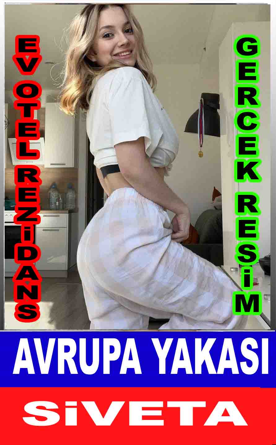 Avrupa Yakası Bayan Escort Siveta