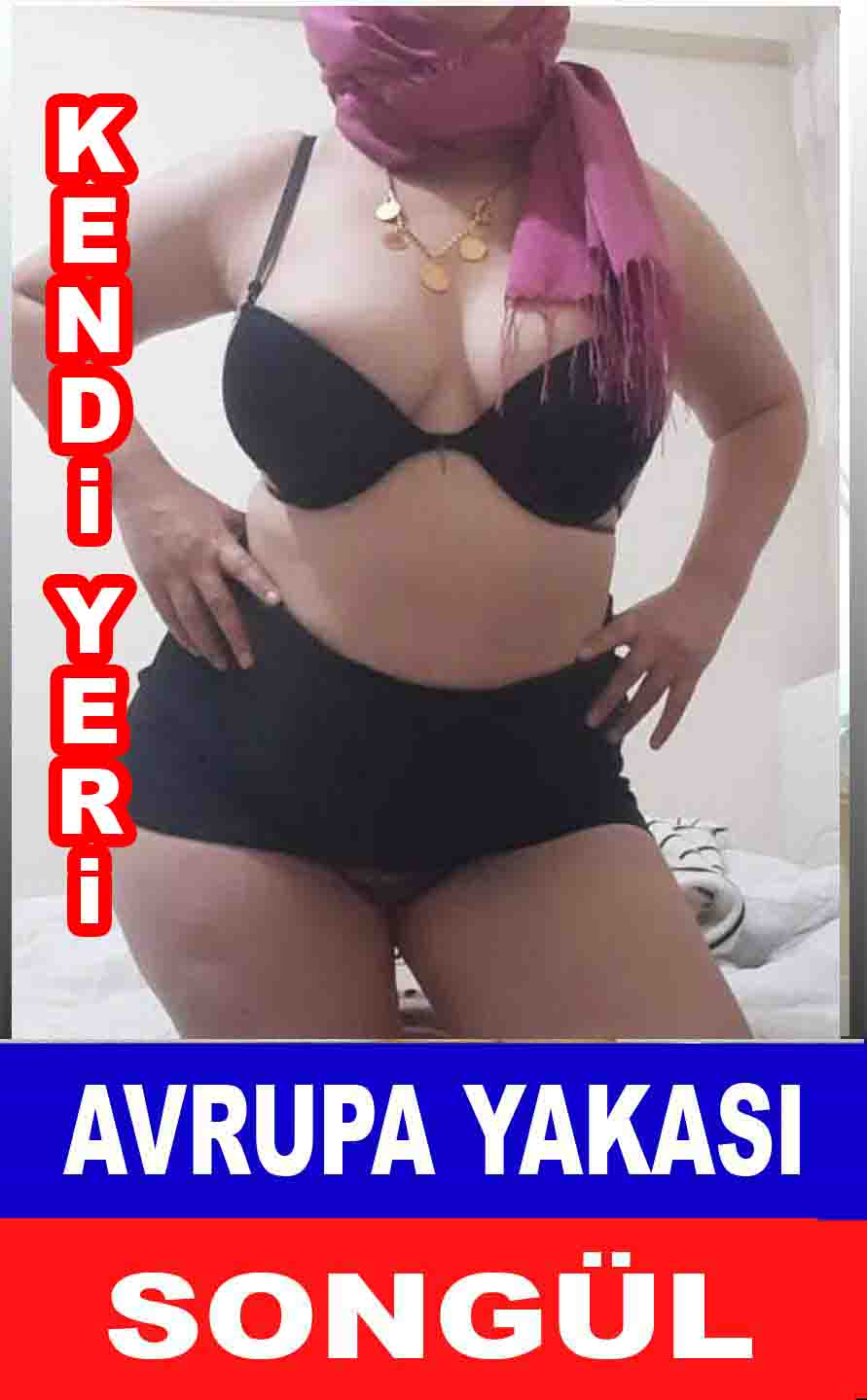 Avrupa Yakası Escortı Songül