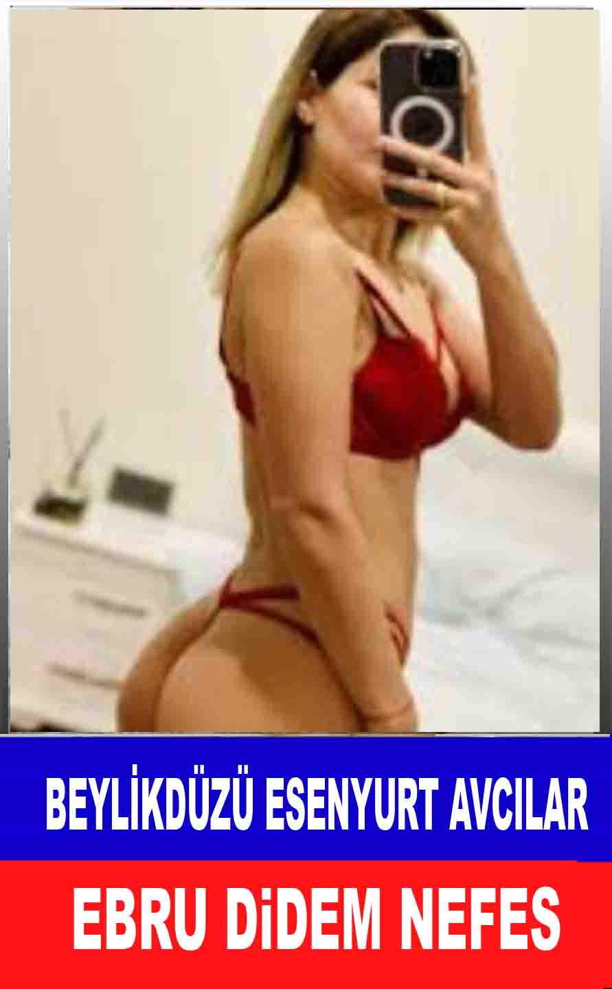 Beylikdüzü Bayan Escort Didem Ebru Nefes
