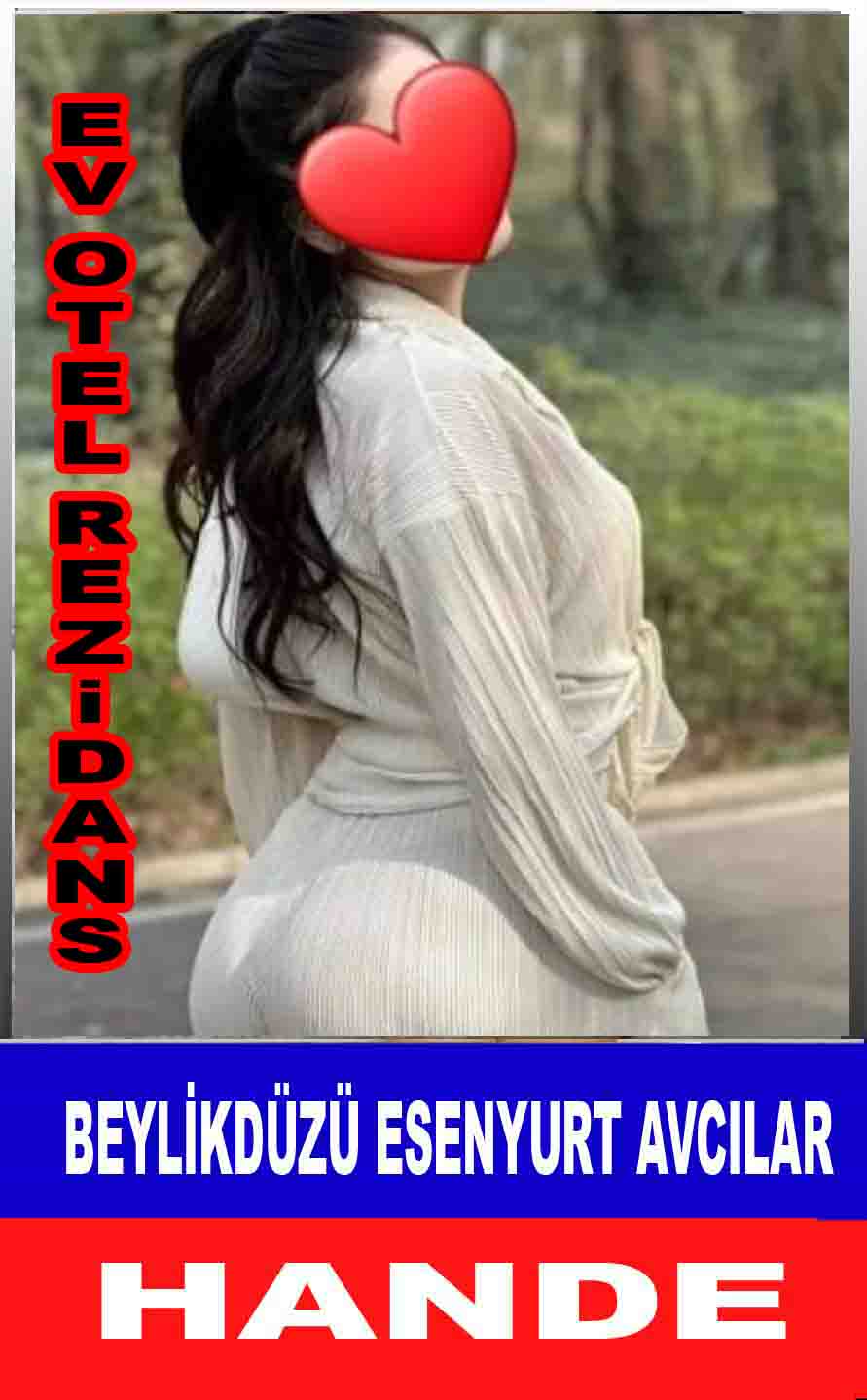 Beylikdüzü Bayan Escort Hande