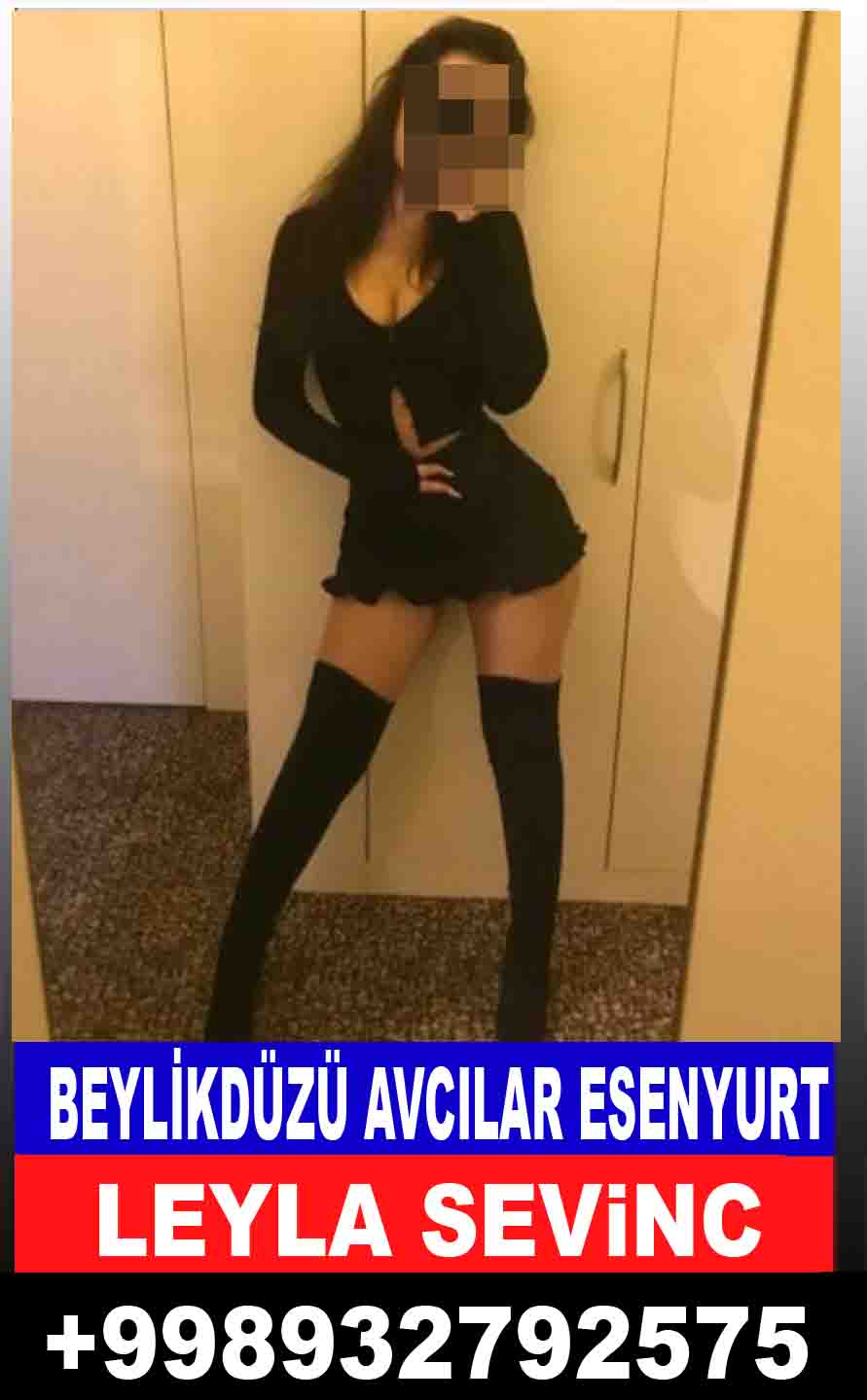 Beylikdüzü Escortıı Leyla Sevinç