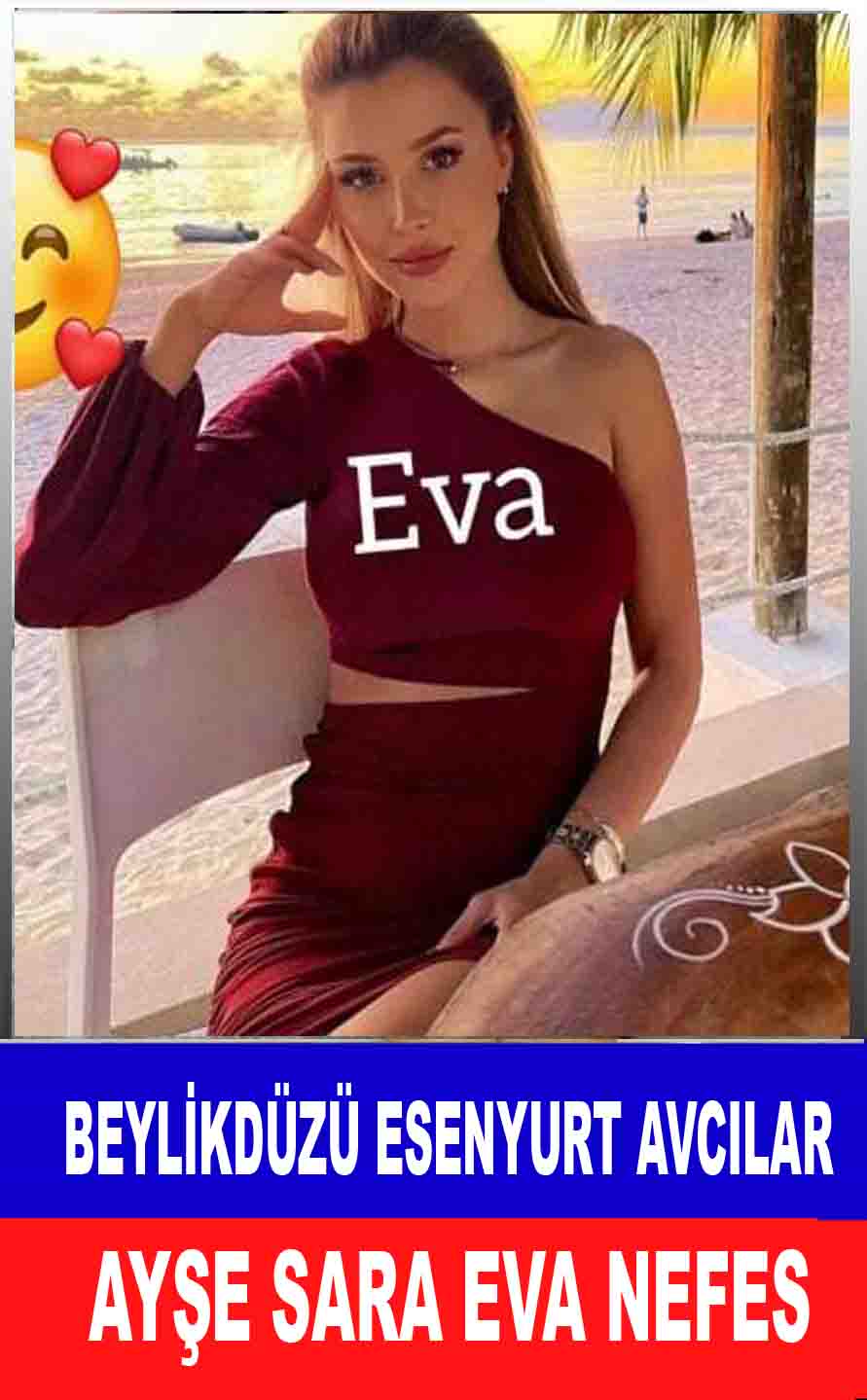 Esenyurt Bayan Escort Ayşe Sara Eva Nefes