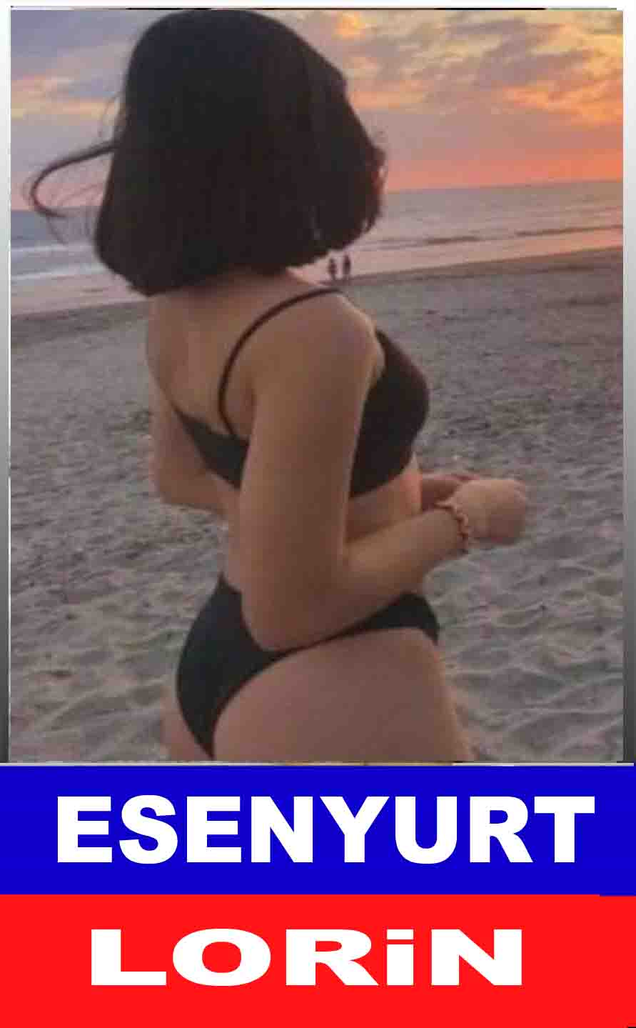 Esenyurt Bayan Escort Lorin
