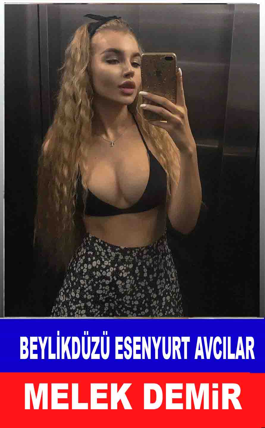 Esenyurt Bayan Escort Melek Demir