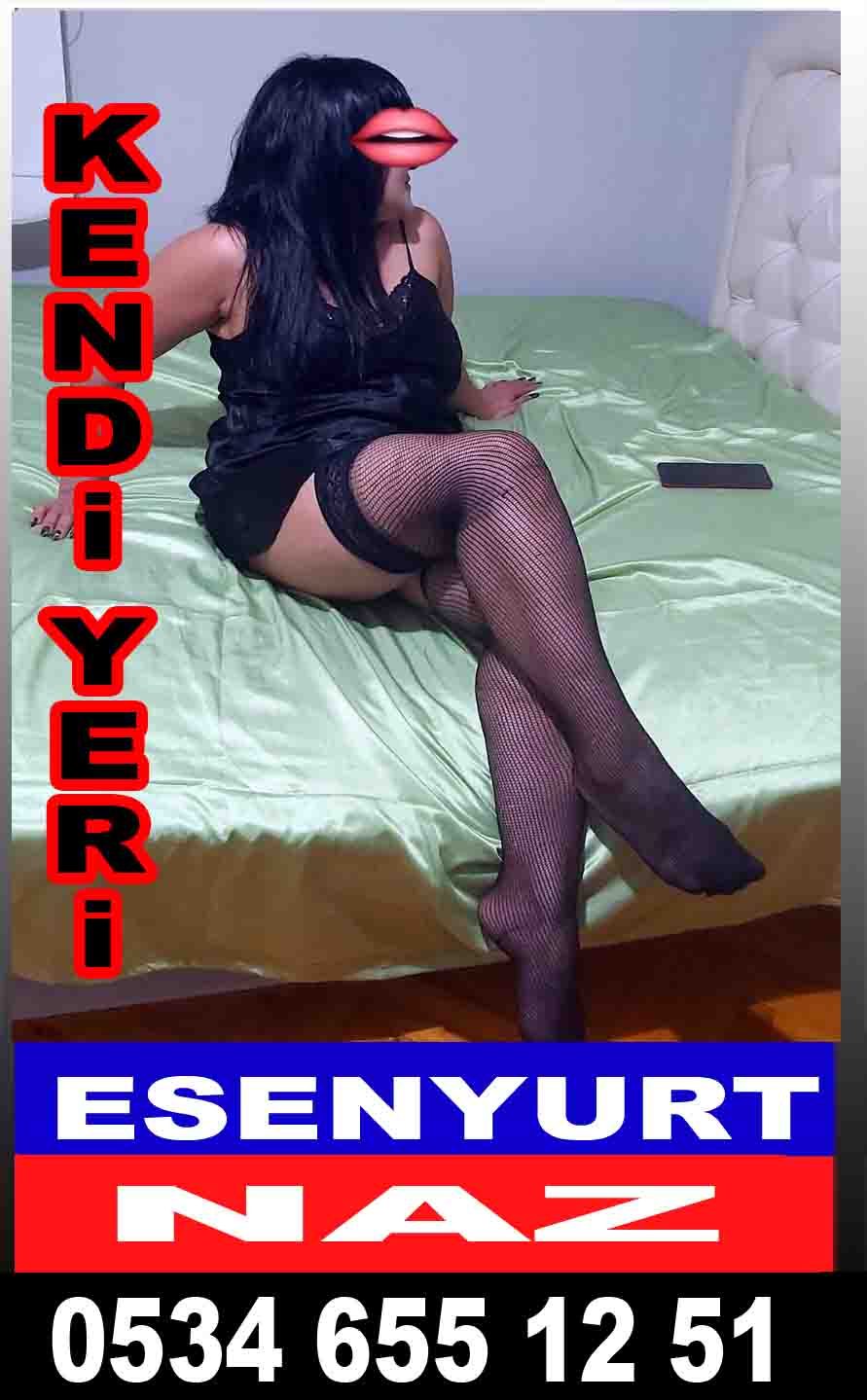 Esenyurt Bayan Escortı Naz